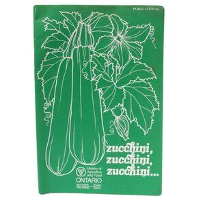 Vintage ZUCCHINI Recipe Book Ministry Of Agriculture Ontario 1987 Green Retro Pr